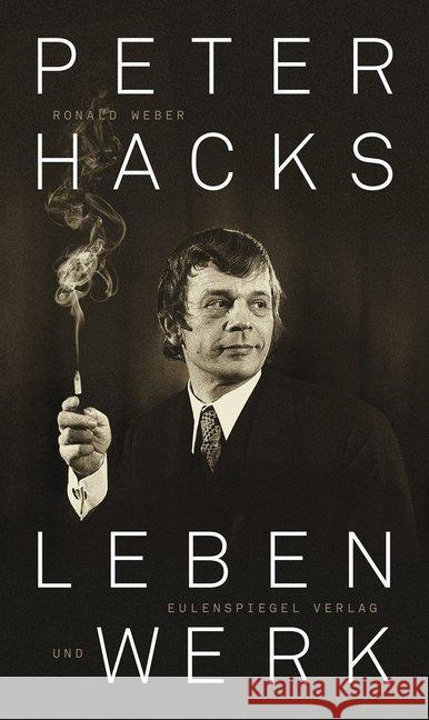Peter Hacks - Leben und Werk Weber, Ronald 9783359013716