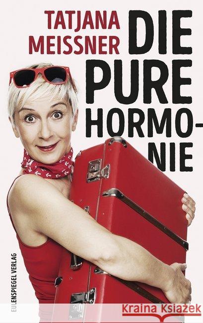 Die pure Hormonie : Roman Meissner, Tatjana 9783359013730