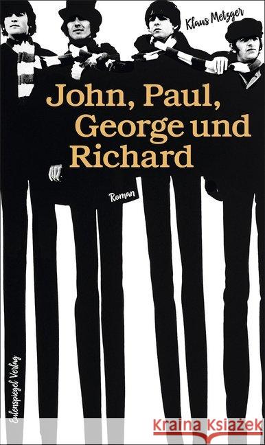 John, Paul, George und Richard : Roman Metzger, Klaus 9783359013808 Eulenspiegel