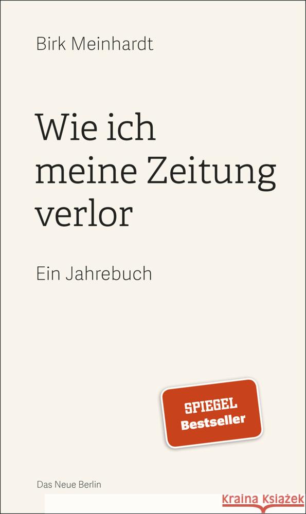 Wie ich meine Zeitung verlor : Ein Jahrebuch Meinhardt, Birk 9783360013620 Das Neue Berlin