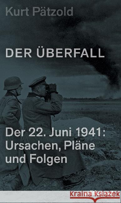 Der Überfall : Der 22. Juni 1941: Ursachen, Pläne und Folgen Pätzold, Kurt 9783360018786 edition ost