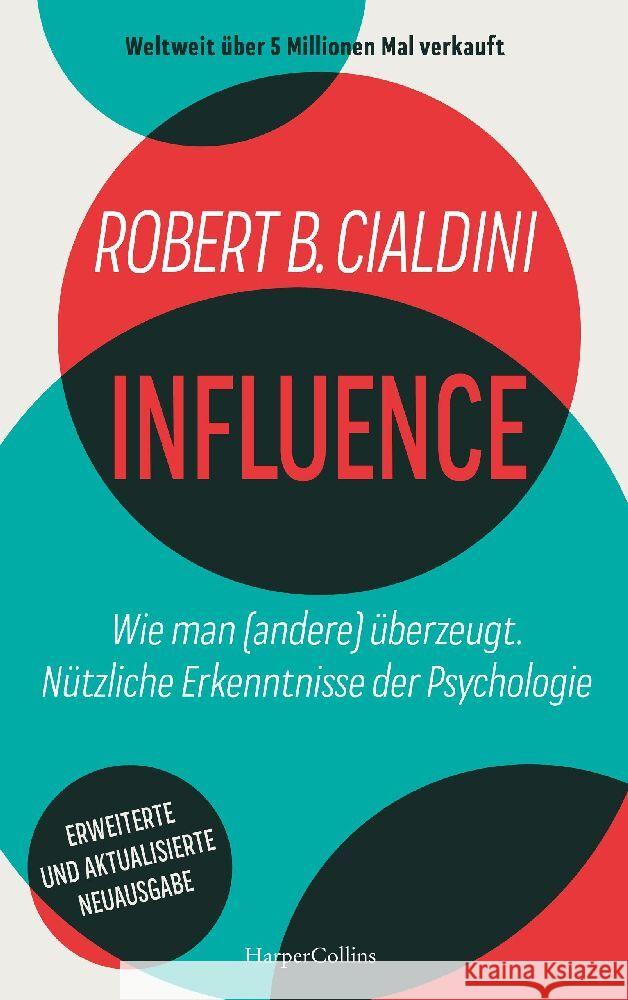 INFLUENCE - Wie man (andere) überzeugt. Nützliche Erkenntnisse der Psychologie Cialdini, Robert 9783365001295