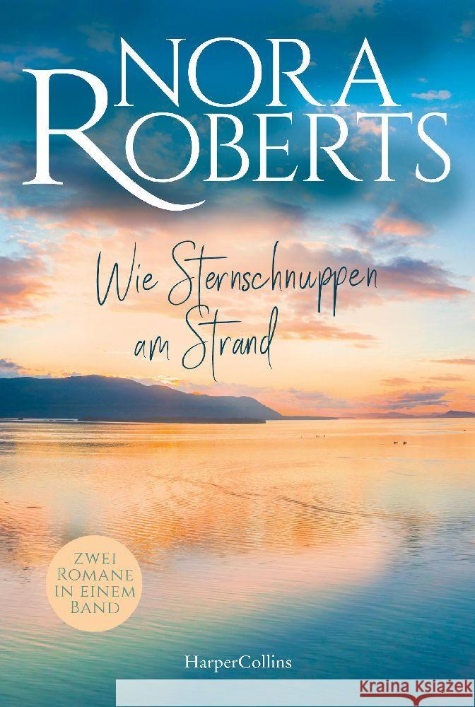 Wie Sternschnuppen am Strand Roberts, Nora 9783365002599 HarperCollins Hamburg