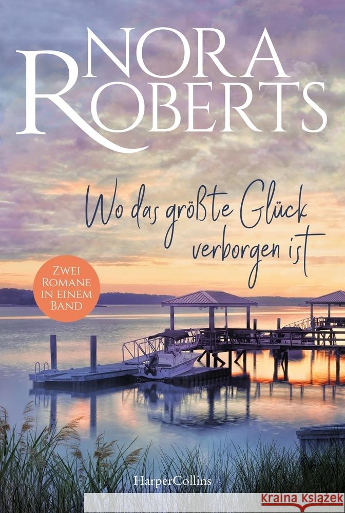 Wo das größte Glück verborgen ist Roberts, Nora 9783365004197 HarperCollins Taschenbuch