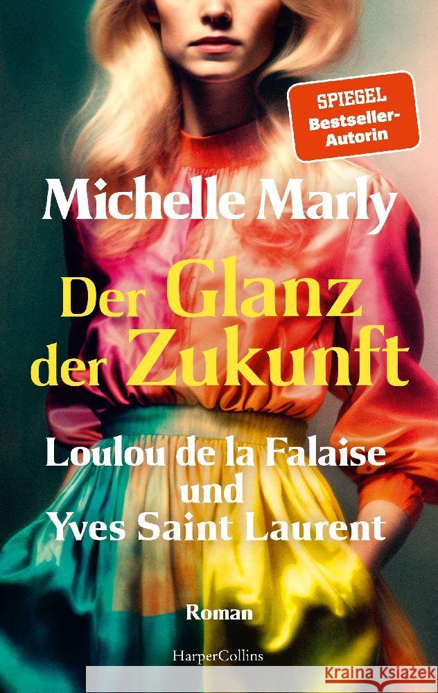 Der Glanz der Zukunft. Loulou de la Falaise und Yves Saint Laurent Marly, Michelle 9783365004302 HarperCollins Paperback