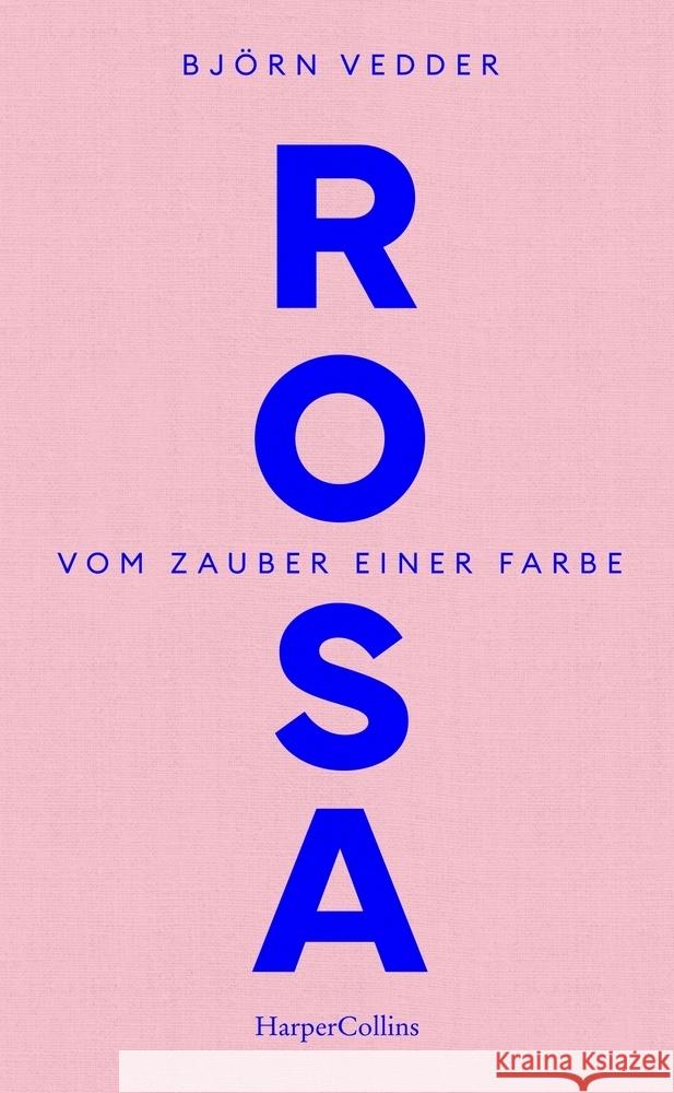 Rosa. Vom Zauber einer Farbe Vedder, Björn 9783365004838