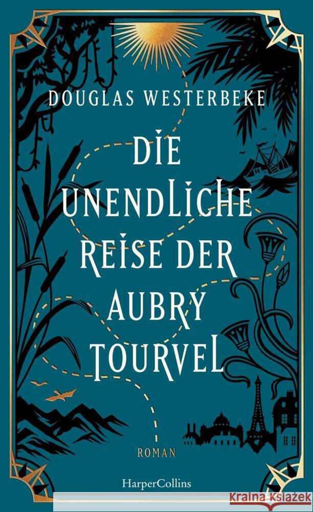 Die unendliche Reise der Aubry Tourvel Westerbeke, Douglas 9783365004852