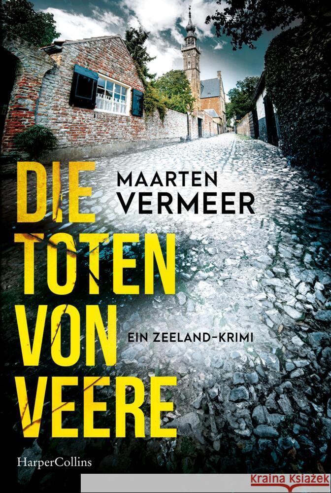 Die Toten von Veere. Ein Zeeland-Krimi Vermeer, Maarten 9783365005651