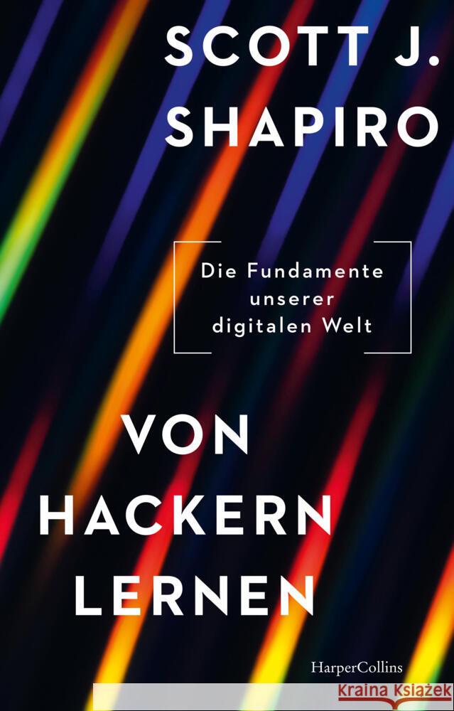 Von Hackern lernen. Die Fundamente unserer digitalen Welt Shapiro, Scott J. 9783365007945