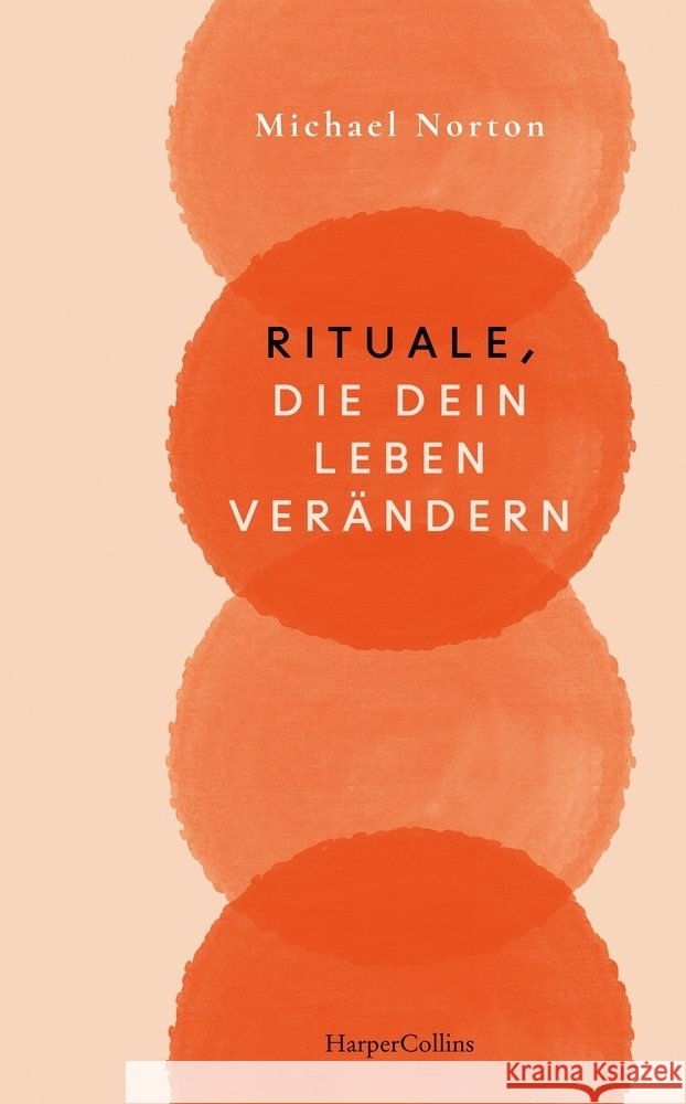 Rituale, die dein Leben verändern Norton, Michael 9783365008195