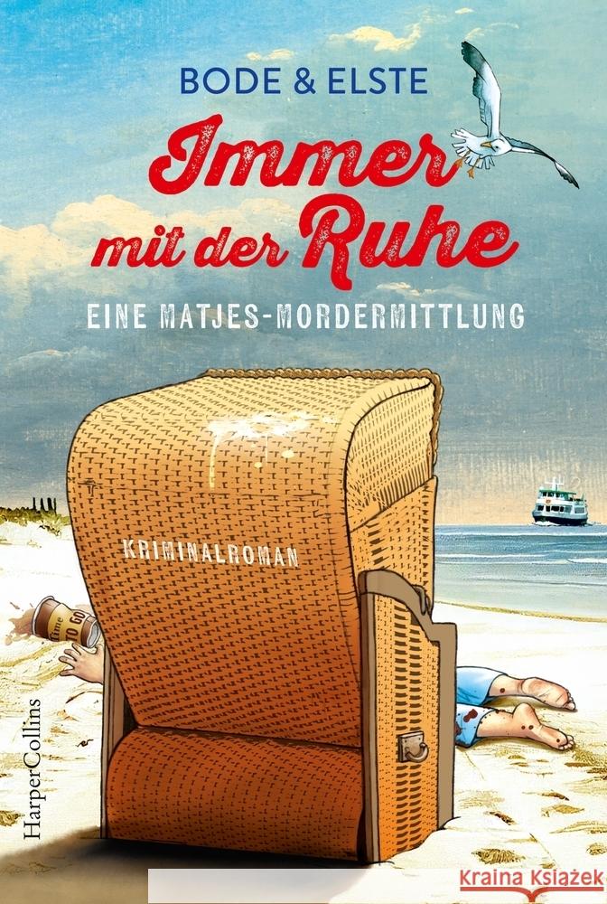 Immer mit der Ruhe. Eine Matjes-Mordermittlung & Elste, Bode, Elste, Karen 9783365008980