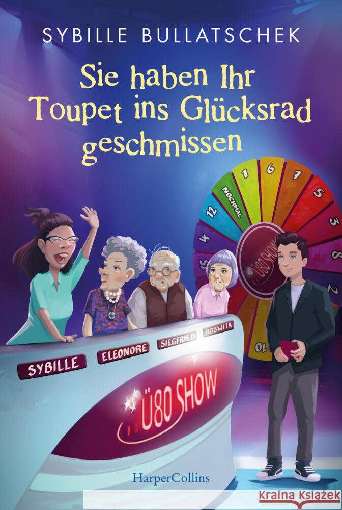 Sie haben Ihr Toupet ins Glücksrad geschmissen Bullatschek, Sybille 9783365010266