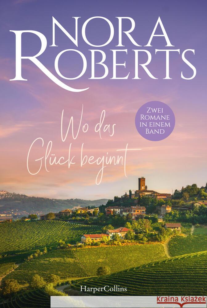Wo das Glück beginnt Roberts, Nora 9783365011775 HarperCollins Taschenbuch