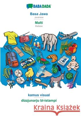 BABADADA, Basa Jawa - Malti, kamus visual - dizzjunarju bl-istampi: Javanese - Maltese, visual dictionary Babadada Gmbh 9783366015208 Babadada