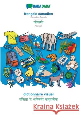 BABADADA, français canadien - Konkani (in devanagari script), dictionnaire visuel - visual dictionary (in devanagari script): Canadian French - Konkani (in devanagari script), visual dictionary Babadada Gmbh 9783366026181 Babadada