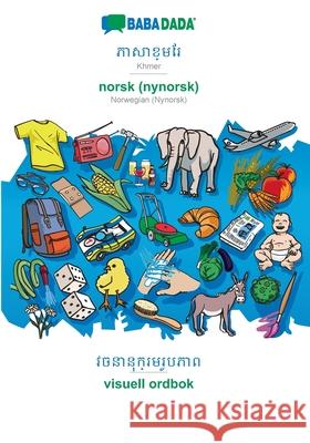 BABADADA, Khmer (in khmer script) - norsk (nynorsk), visual dictionary (in khmer script) - visuell ordbok: Khmer (in khmer script) - Norwegian (Nynors Babadada Gmbh 9783366038207 Babadada