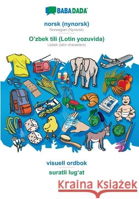BABADADA, norsk (nynorsk) - O'zbek tili (Lotin yozuvida), visuell ordbok - suratli lugʻat: Norwegian (Nynorsk) - Uzbek (latin characters), visual dictionary Babadada Gmbh 9783366040606 Babadada