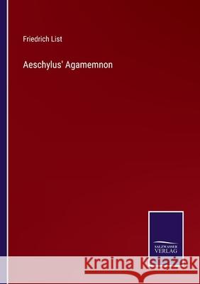 Aeschylus' Agamemnon Friedrich List 9783368592318