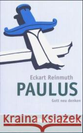 Paulus: Gott Neu Denken Reinmuth, Eckart 9783374021840 Evangelische Verlagsanstalt