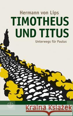 Timotheus Und Titus: Unterwegs Fur Paulus Von Lips, Hermann 9783374026210 Evangelische Verlagsanstalt