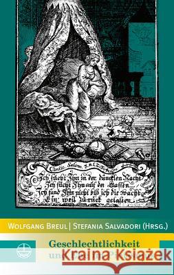 Geschlechtlichkeit Und Ehe Im Pietismus Breul, Wolfgang 9783374030620 Evangelische Verlagsanstalt