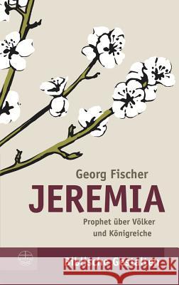 Jeremia: Prophet Uber Volker Und Konigreiche Fischer, Georg 9783374040261