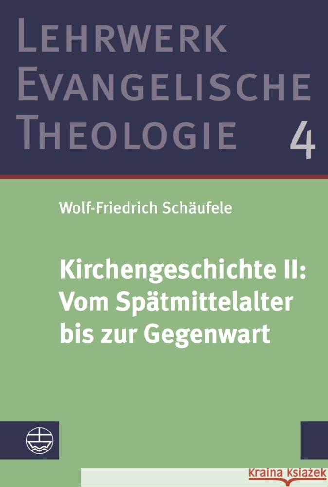 Kirchengeschichte II: ?Vom Spatmittelalter Bis Zur Gegenwart Schaufele, Wolf-Friedrich 9783374054848