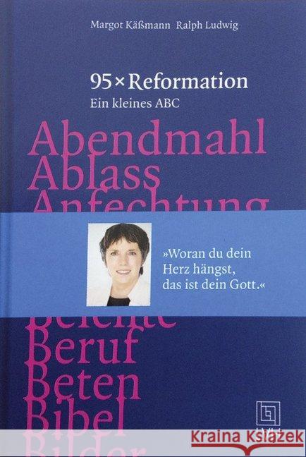 95 x Reformation : Ein kleines Abc Käßmann, Margot; Ludwig, Ralph 9783374055494 Edition Chrismon