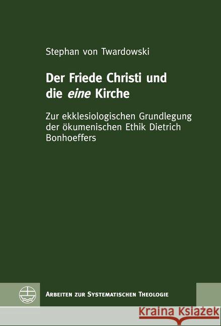 Der Friede Christi und die eine Kirche Twardowski, Stephan von 9783374062782 Evangelische Verlagsanstalt