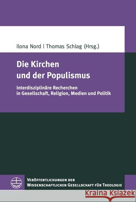 Die Kirchen Und Der Populismus: Interdisziplinare Recherchen in Gesellschaft, Religion, Medien Und Politik Nord, Ilona 9783374064632