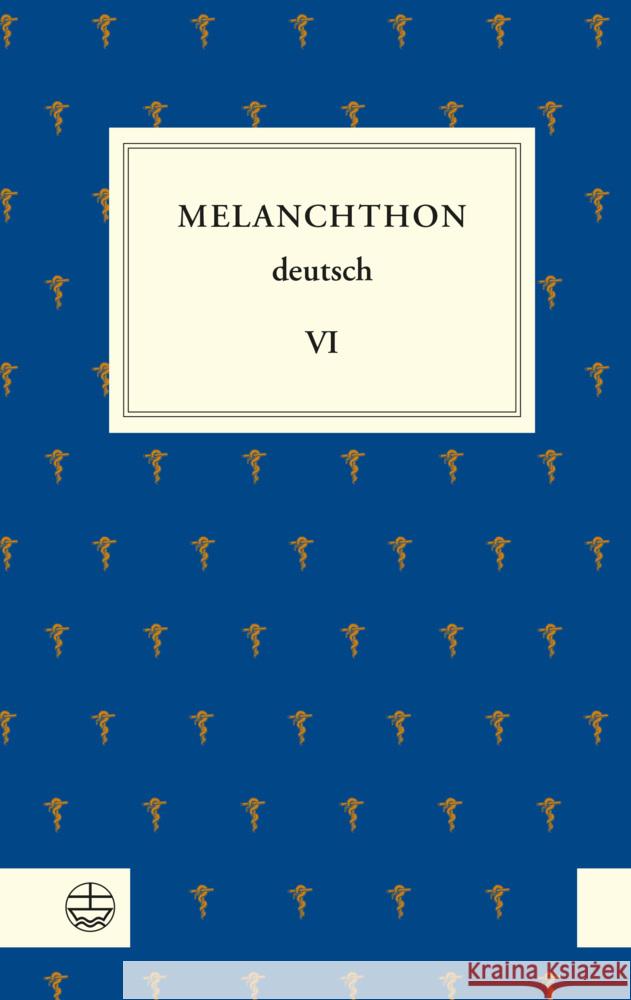 Melanchthon deutsch VI Melanchthon, Philipp 9783374067008