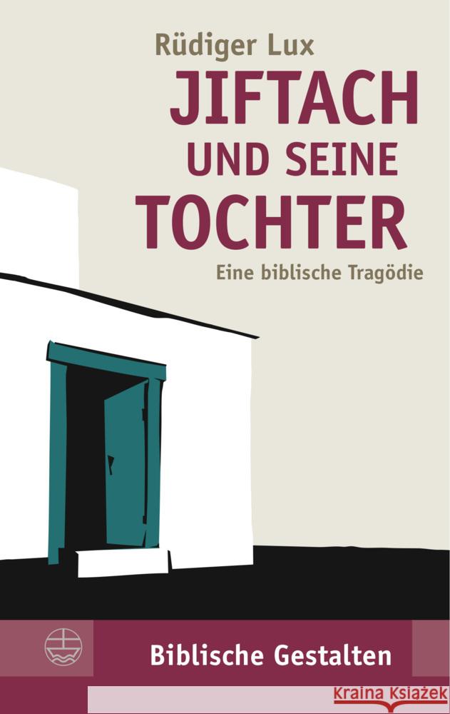 Jiftach Und Seine Tochter: Eine Biblische Tragodie Rudiger Lux 9783374067558 Evangelische Verlagsanstalt
