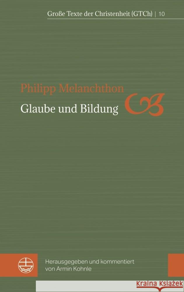 Glaube und Bildung Melanchthon, Philipp 9783374068432