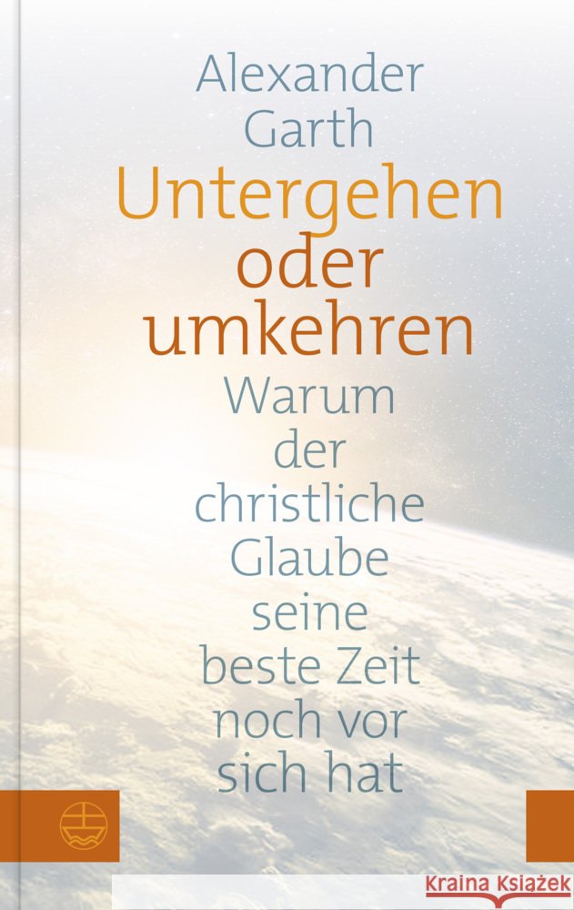 Untergehen oder Umkehren Garth, Alexander 9783374069156