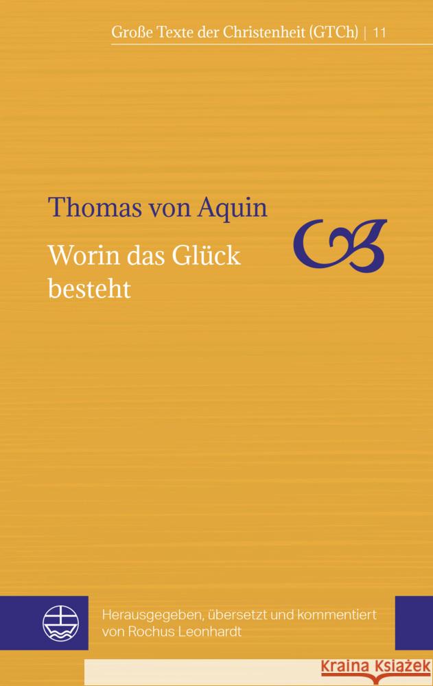 Worin Das Gluck Besteht: Herausgegeben, Ubersetzt Und Kommentiert Von Rochus Leonhardt Thomas Vo Rochus Leonhardt 9783374069200 Evangelische Verlagsanstalt