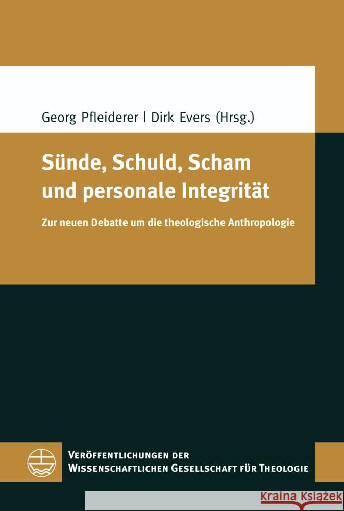 Sunde, Schuld, Scham Und Personale Integritat: Zur Neuen Debatte Um Die Theologische Anthropologie Georg Pfleiderer Dirk Evers 9783374069651 Evangelische Verlagsanstalt