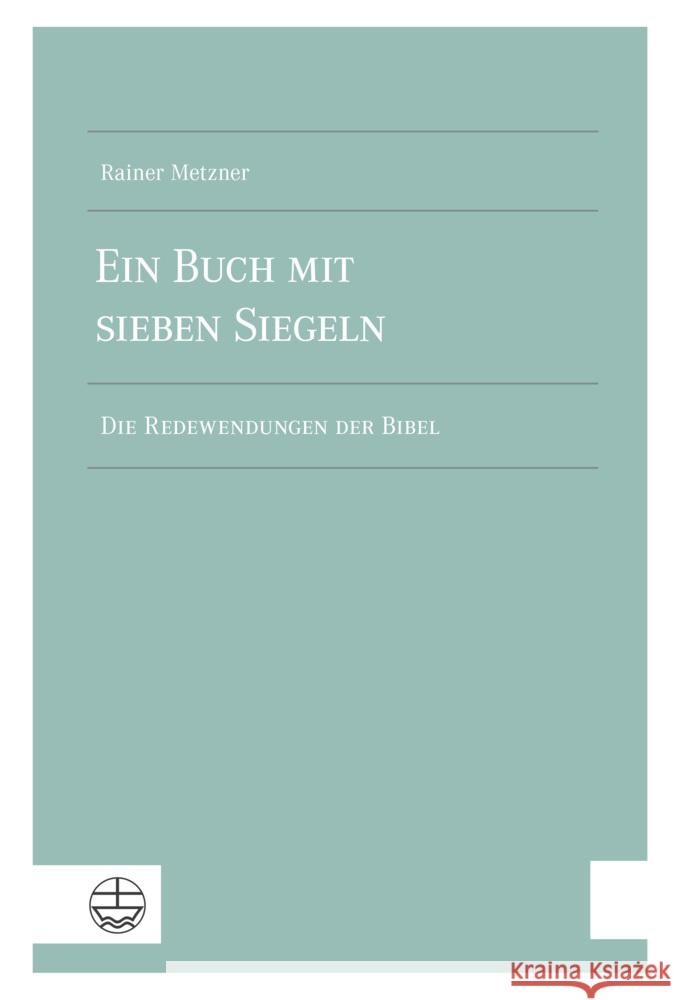 Ein Buch mit sieben Siegeln Metzner, Rainer 9783374071326 Evangelische Verlagsanstalt