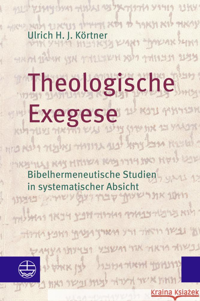 Theologische Exegese Körtner, Ulrich H. J. 9783374071753 Evangelische Verlagsanstalt