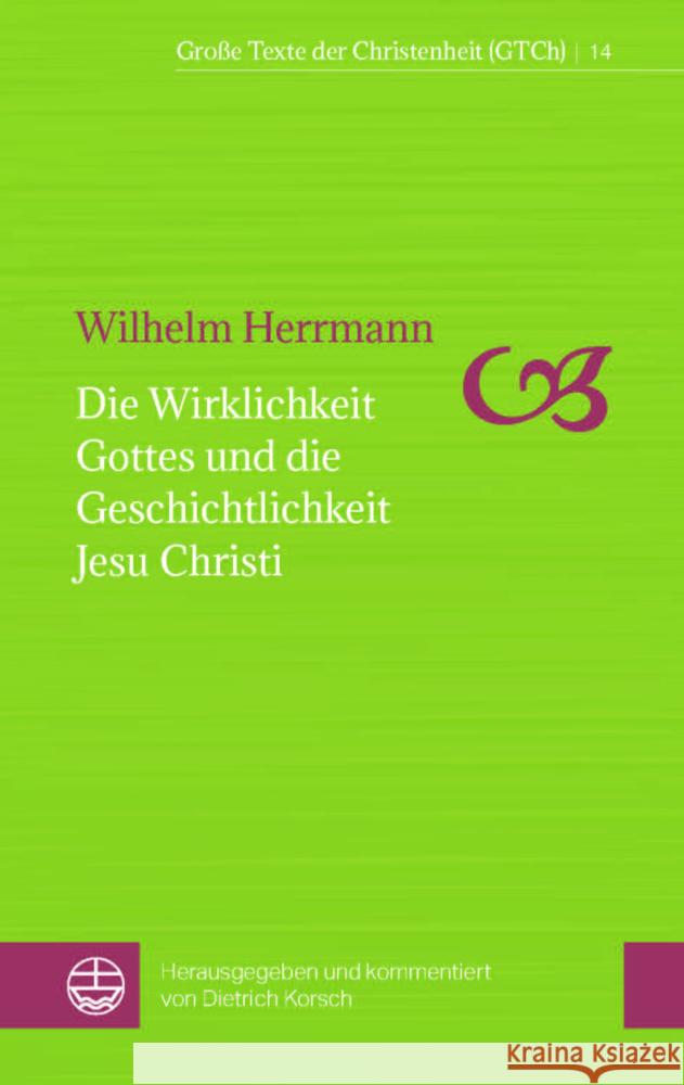 Die Wirklichkeit Gottes und die Geschichtlichkeit Jesu Christi Herrmann, Wilhelm 9783374073085 Evangelische Verlagsanstalt