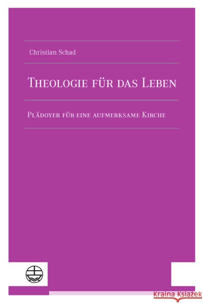 Theologie für das Leben Schad, Christian 9783374073283