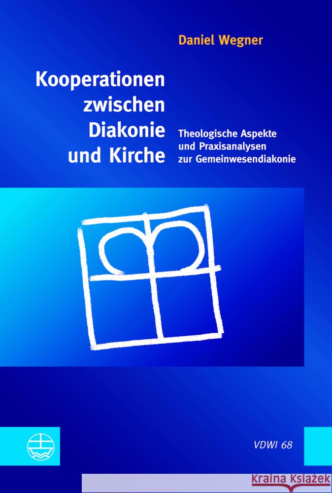 Kooperationen zwischen Diakonie und Kirche Wegner, Daniel 9783374074020 Evangelische Verlagsanstalt