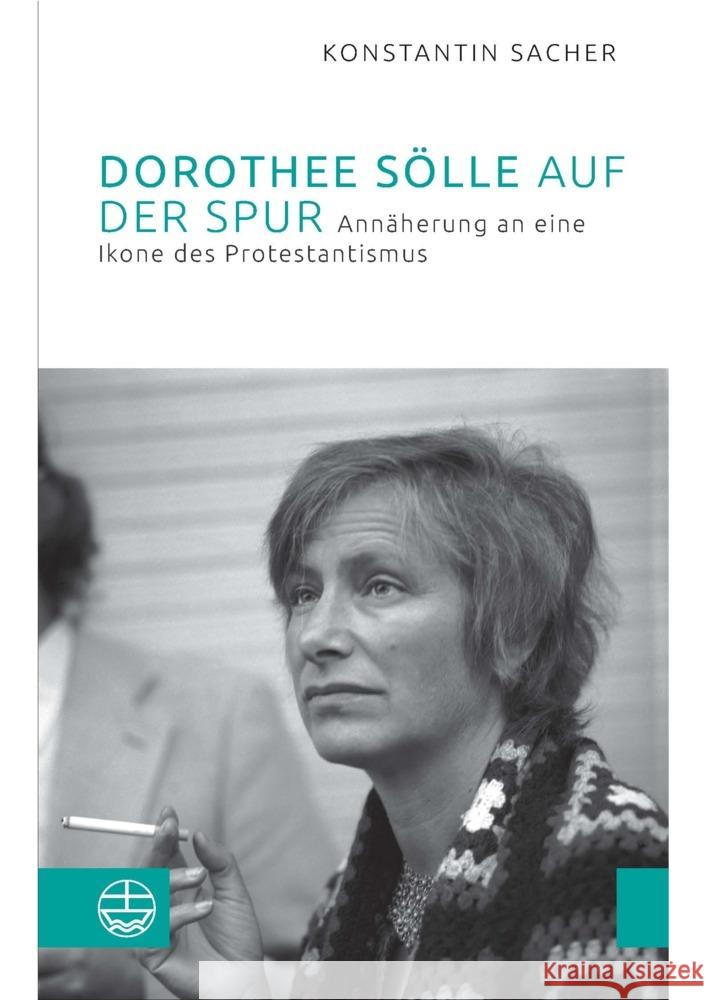 Dorothee Sölle auf der Spur Sacher, Konstantin 9783374074259 Evangelische Verlagsanstalt