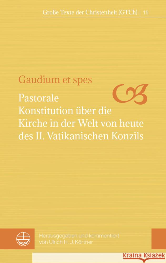 Gaudium Et Spes: Pastorale Konstitution Uber Die Kirche in Der Welt Von Heute Des II. Vatikanischen Konzils Ulrich H. J. Kortner 9783374075324 Evangelische Verlagsanstalt