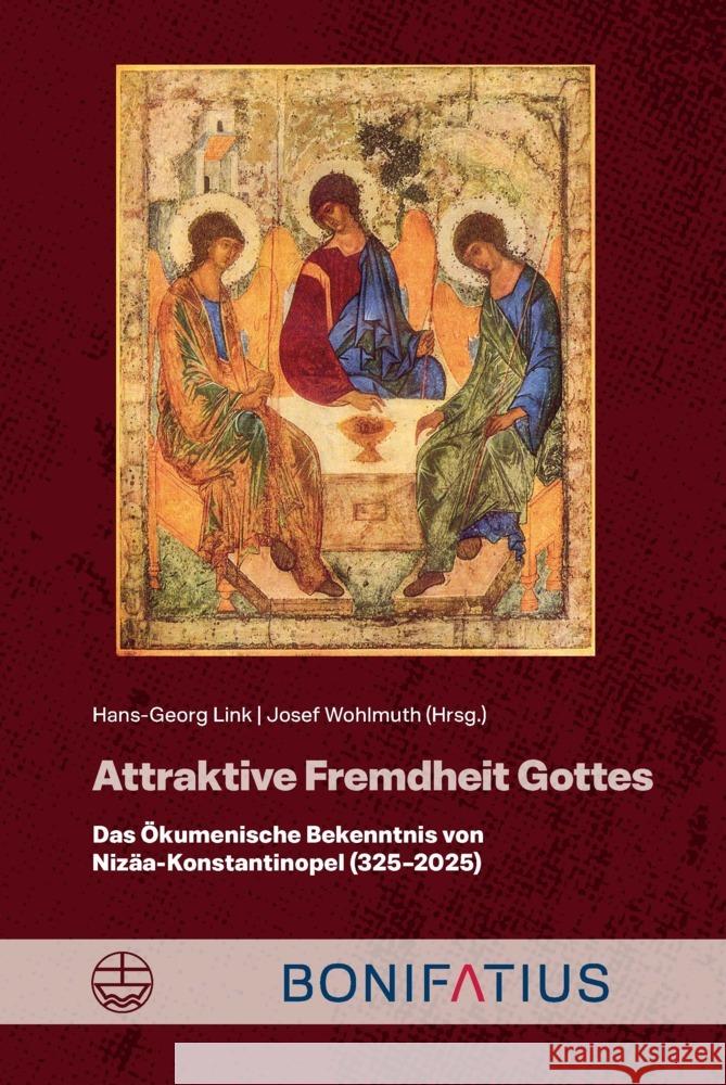 Attraktive Fremdheit Gottes: Das Okumenische Bekenntnis Von Nizaa (325-2025) Hans-Georg Link Josef Wohlmuth 9783374075836