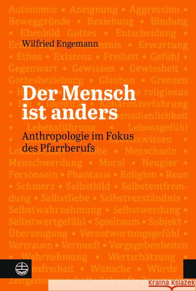 Der Mensch Ist Anders: Anthropologie Im Fokus Des Pfarrberufs Wilfried Engemann 9783374076079