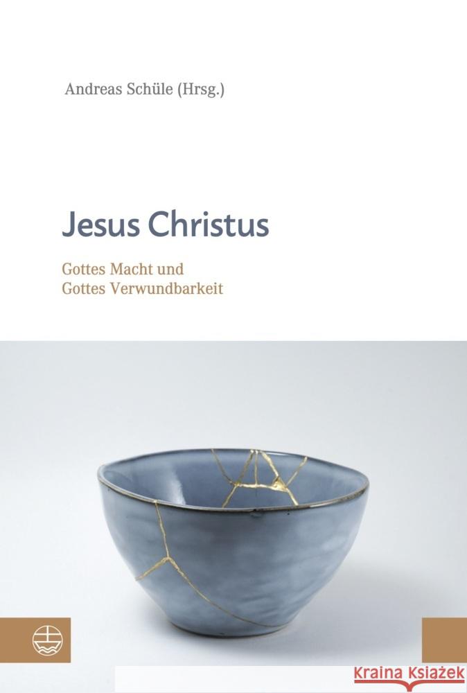 Jesus Christus: Gottes Macht Und Gottes Verwundbarkeit Andreas Schule 9783374076093