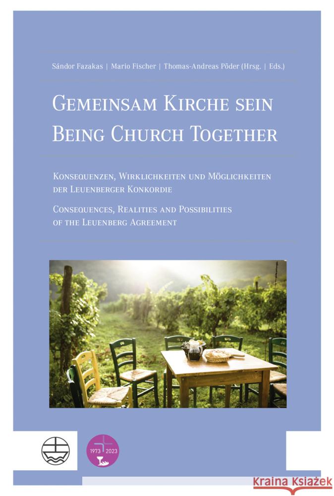 Gemeinsam Kirche Sein / Being Church Together: Konsequenzen, Wirklichkeiten Und Moglichkeiten Der Leuenberger Konkordie / Consequences, Realities and Sandor Fazakas Mario Fischer Thomas-Andreas Poder 9783374076246 Evangelische Verlagsanstalt