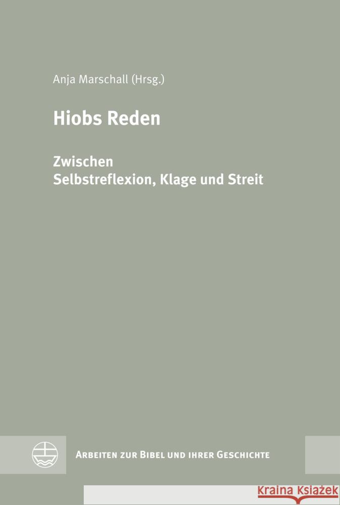 Hiobs Reden: Zwischen Selbstreflexion, Klage Und Streit Anja Marschall 9783374076970