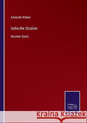 Indische Studien: Neunter Band Albrecht Weber 9783375010423 Salzwasser-Verlag