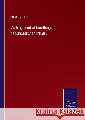 Vorträge und Abhandlungen geschichtlichen Inhalts Zeller, Eduard 9783375012120